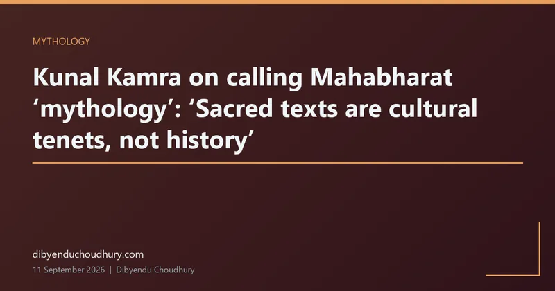 Kunal Kamra on calling Mahabharat ‘mythology’: ‘Sacred texts are cultural tenets, not history’
