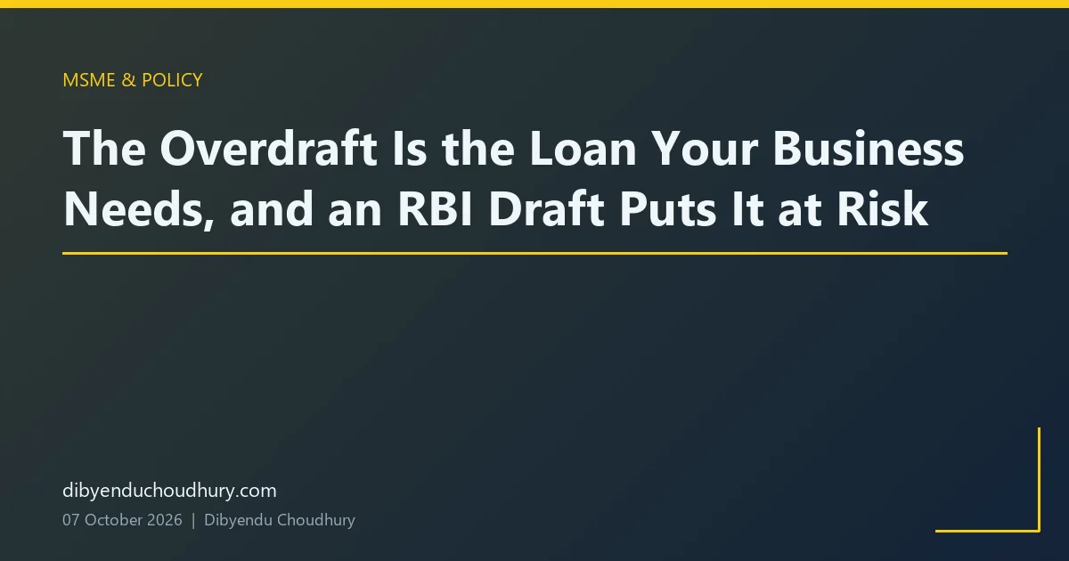 The Overdraft Is the Loan Your Business Needs, and an RBI Draft Puts It at Risk